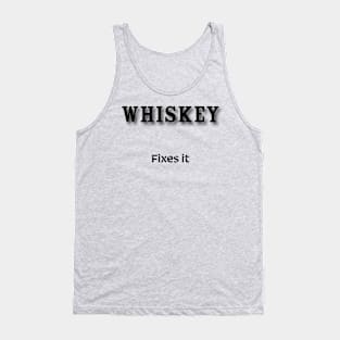 Whiskey: Fixes it Tank Top